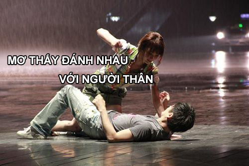 Mơ thấy đánh nhau đánh lô đề con gì? Đánh nhau có điềm báo gì?