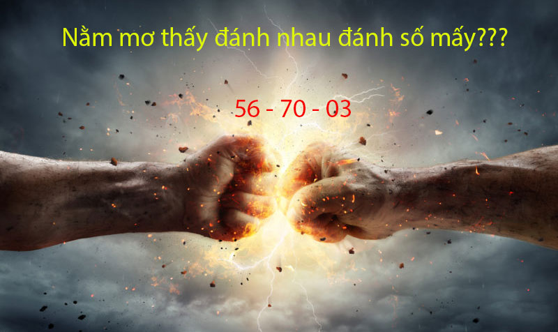 Mơ thấy đánh nhau đánh lô đề con gì? Đánh nhau có điềm báo gì?
