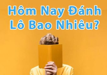 Hôm nay đánh lô bao nhiêu